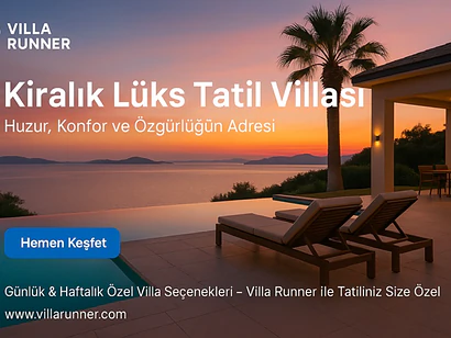 Kiralık Lüks Tatil Villası ile Huzur, Konfor ve Ay…