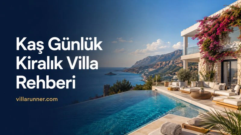 Kaş Günlük Kiralık Villa Rehberi İle Ailelere Özel Güvenli ve Konforlu Tatil